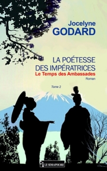 LA POÉTESSE DES IMPÉRATRICES - LE TEMPS DES AMBASSADES - TOME 2