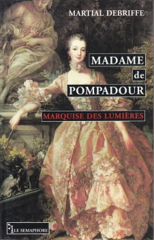 MADAME DE POMPADOUR - MARQUISE DES LUMIÈRES