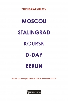 MOSCOU STALINGRAD KOURSK D-DAY BERLIN